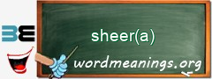 WordMeaning blackboard for sheer(a)